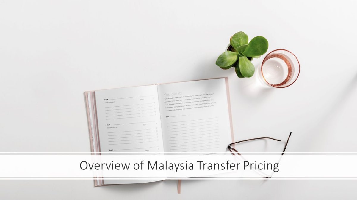 Overview of Malaysia Transfer Pricing – Overview of Malaysia Transfer Pricing