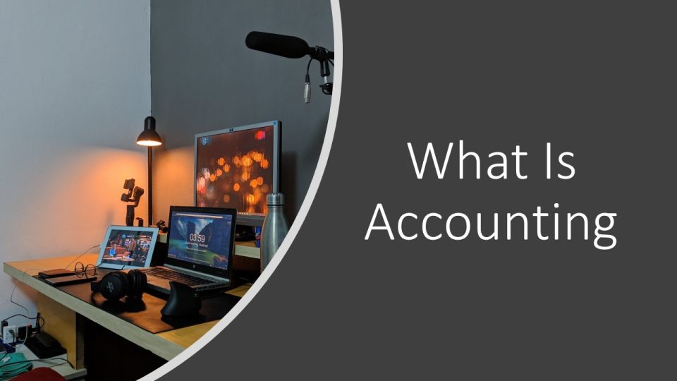 What is Accounting – What Is Accounting